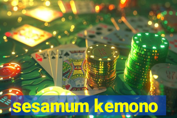 sesamum kemono